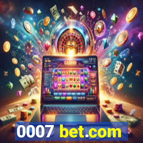 0007 bet.com